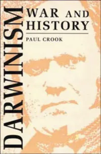 The American historian Paul Crook's book 'Darwinism, War and History'