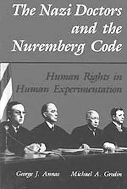 In their book The Nazi Doctors and the Nuremberg Code, the American historians Michael Grodin and George Annas, write of the murders committed by Nazi doctors i